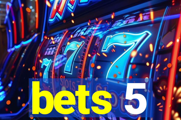 bets 5